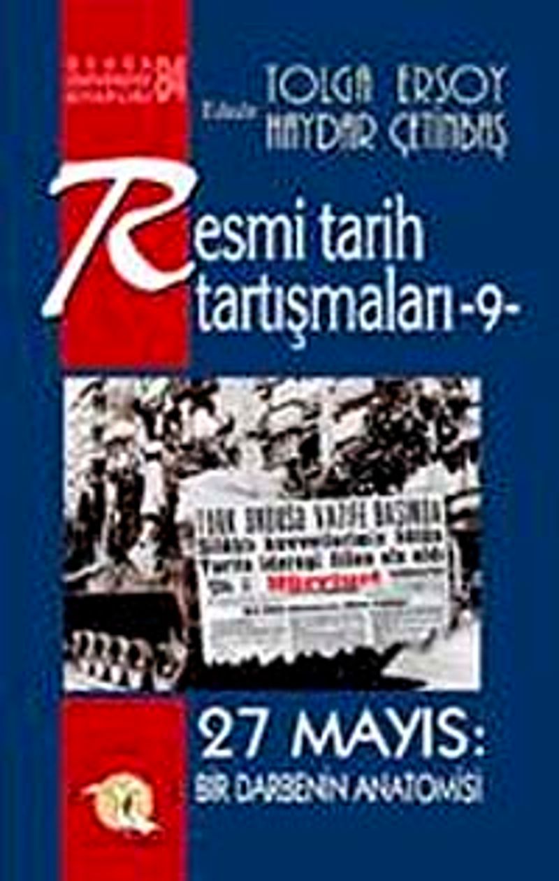 Resmi Tarih Tartışmaları 9 / 27 Mayıs Bir Darbenin Anatomisi kitap kapağı