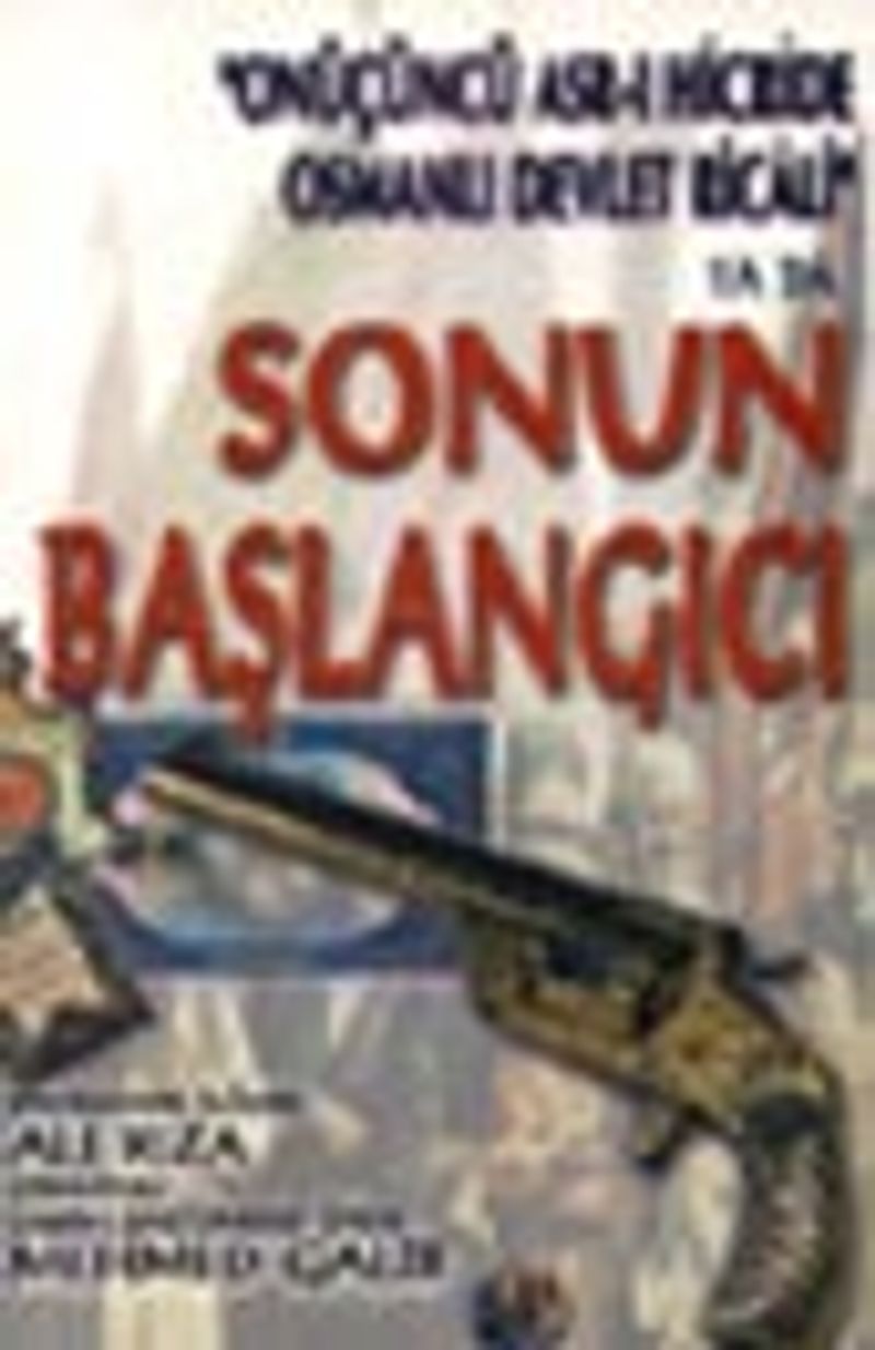 Onüçüncü Asr-ı Hicride Osmanlı Devlet Ricali ya da Sonun Başlangıcı kitap kapağı