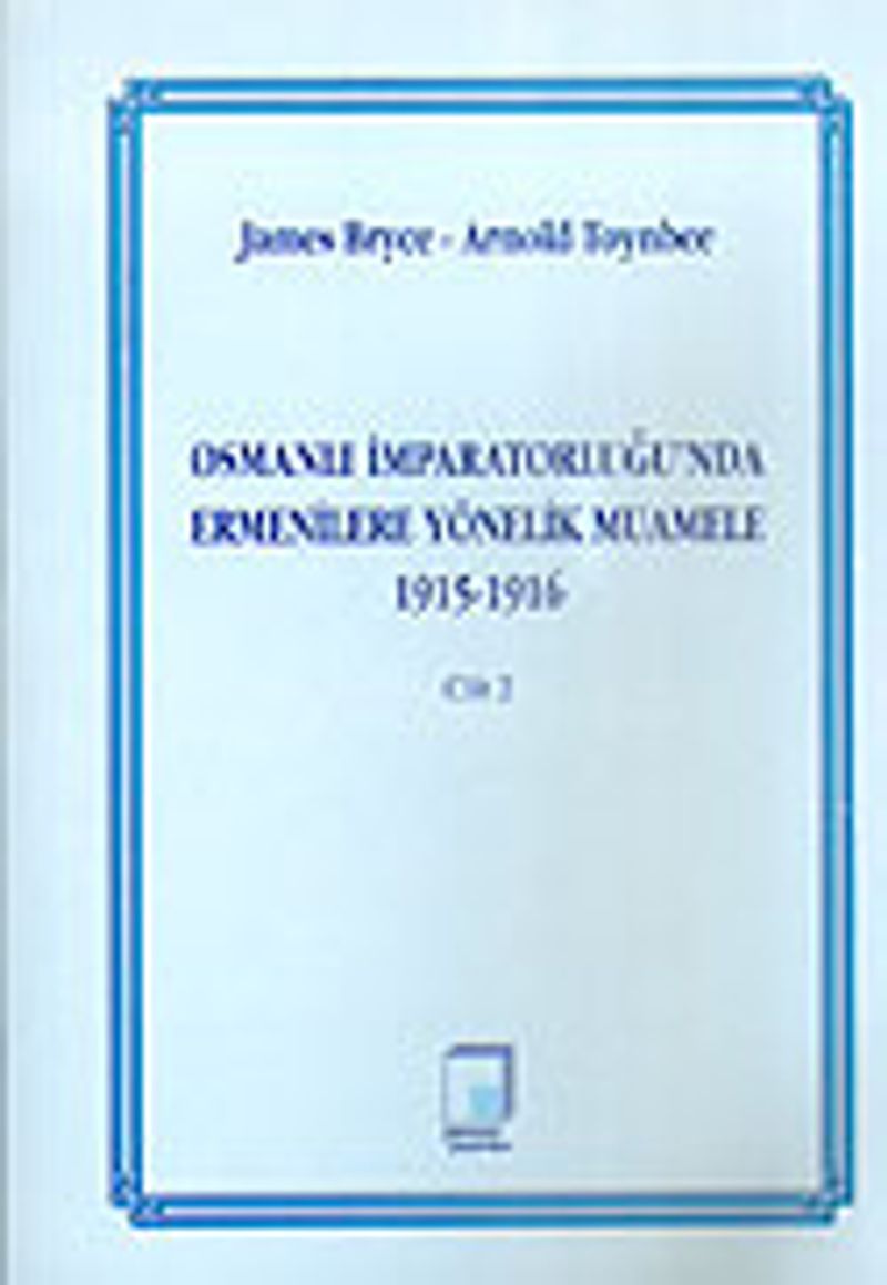 Cilt 2 Osmanlı İmparatorluğu'nda Ermenilere Yönelik Muamele 1915-1916 kitap kapağı