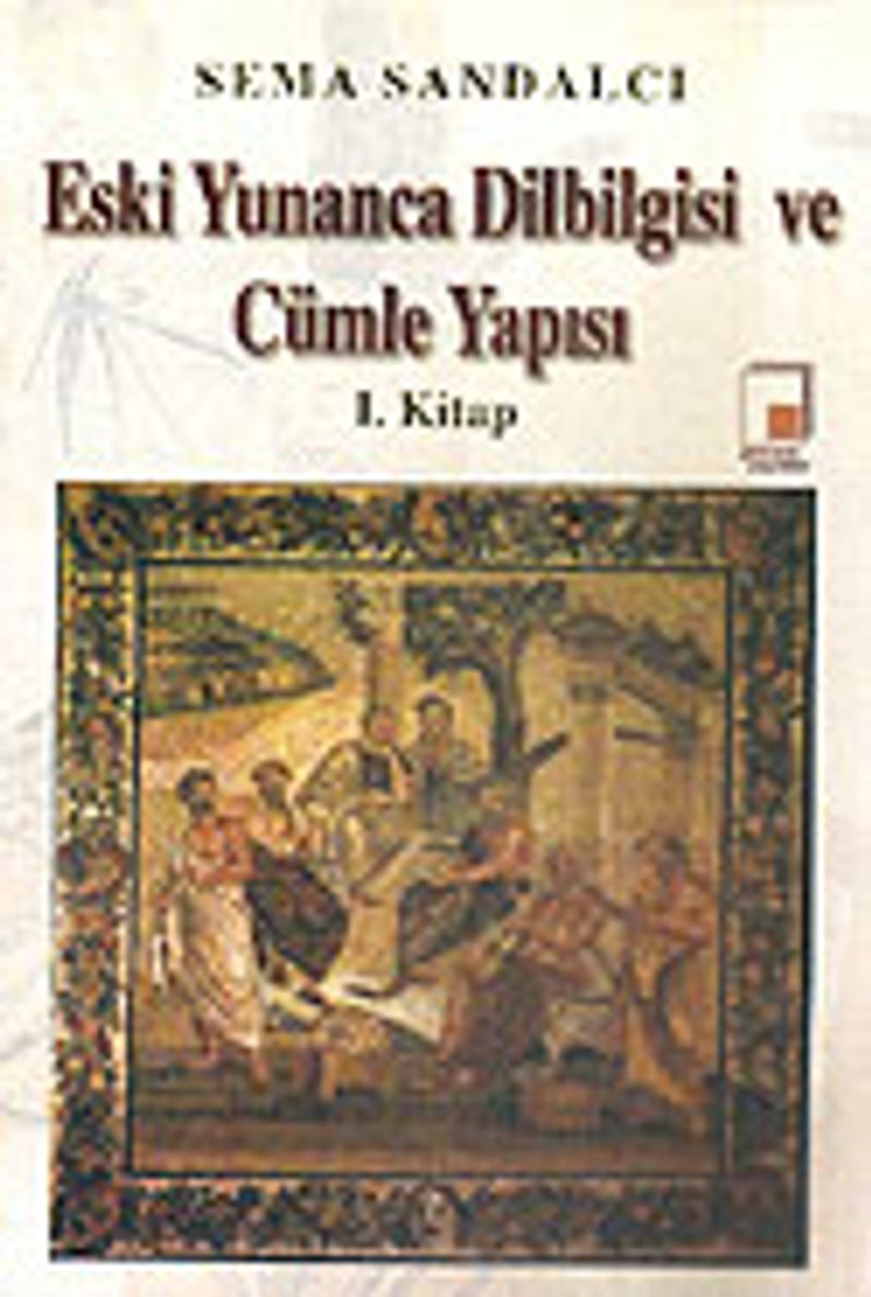 Eski Yunanca Dilbilgisi ve Cümle Yapısı 1. Kitap kitap kapağı