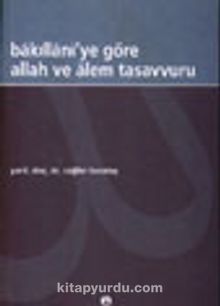 Bakıllani'ye Göre Allah ve Alem Tasavvuru kitap kapağı