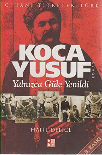 Koca Yusuf Yalnızca Güle Yenildi kitap kapağı