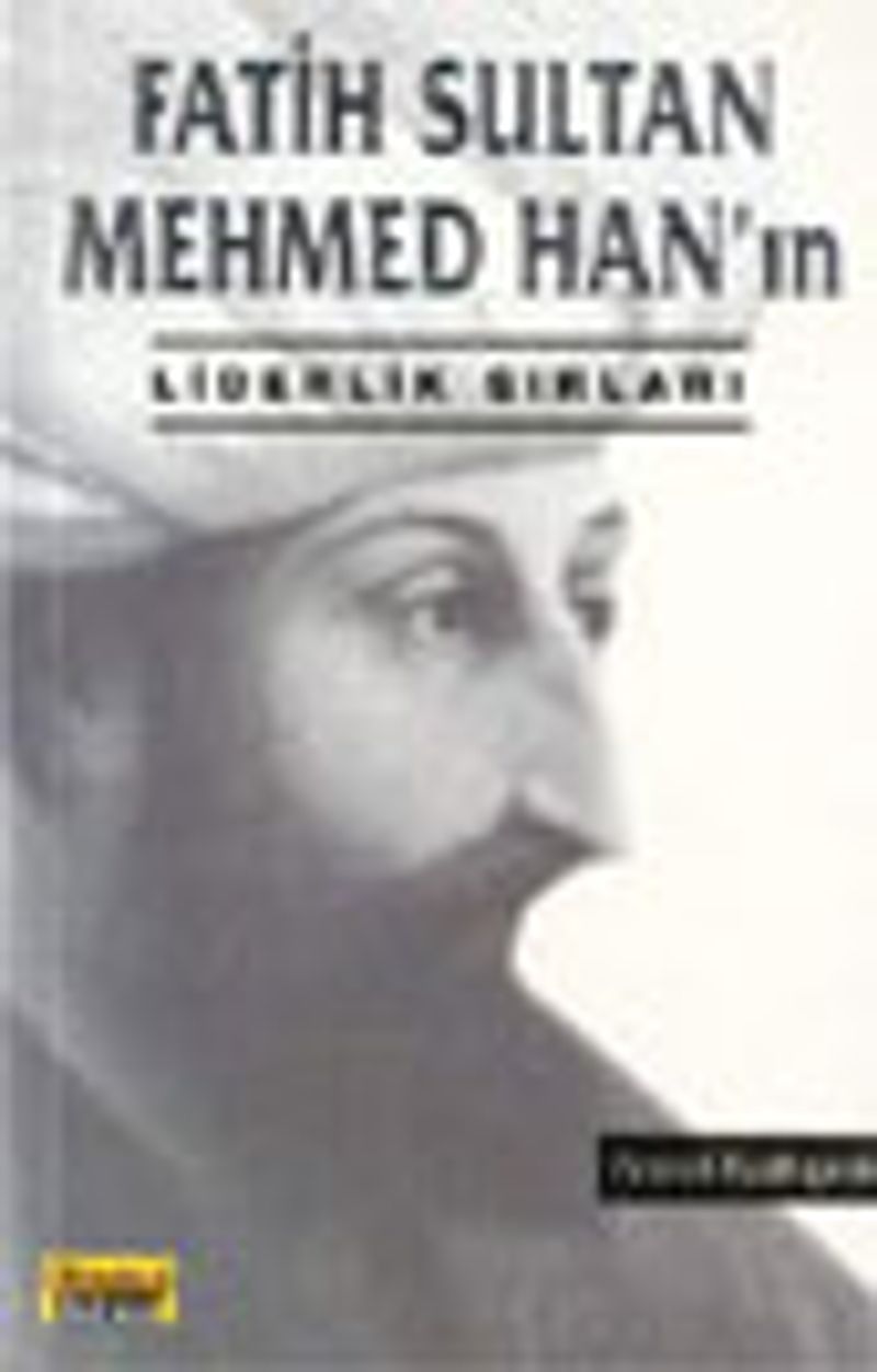 Fatih Sultan Mehmed Han'ın Liderlik Sırları kitap kapağı