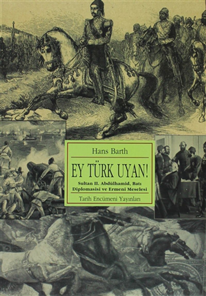 Ey Türk Uyan! Sultan 2.Abdulhamid, Batı Diplomasisi ve Ermeni Meselesi kitap kapağı