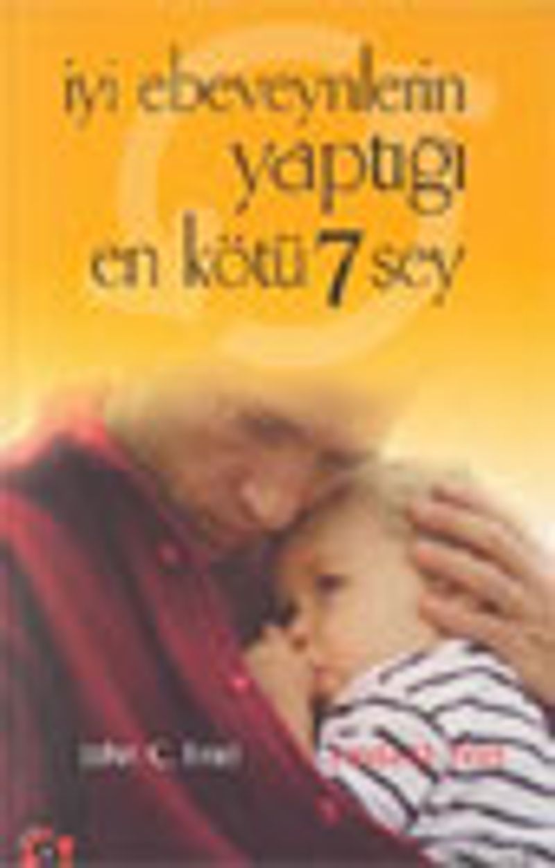 İyi Ebeveynlerin Yaptığı En Kötü 7 Şey kitap kapağı