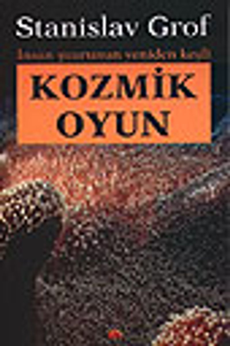 Kozmik Oyun / İnsan Şuurunun Yeniden Keşfi kitap kapağı