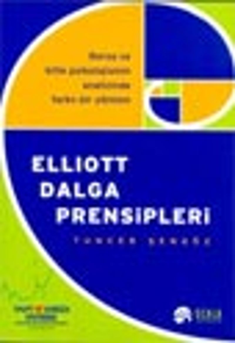 Elliott Dalga Prensipleri Borsa ve Kitle Psikolojisinin Analizinde Farklı Bir Yöntem kitap kapağı