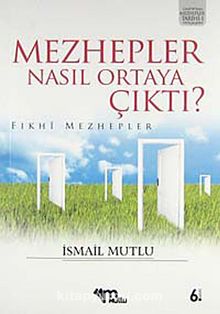 Mezhepler Nasıl Ortaya Çıktı?(Fıkhi Mezhepler) kitap kapağı