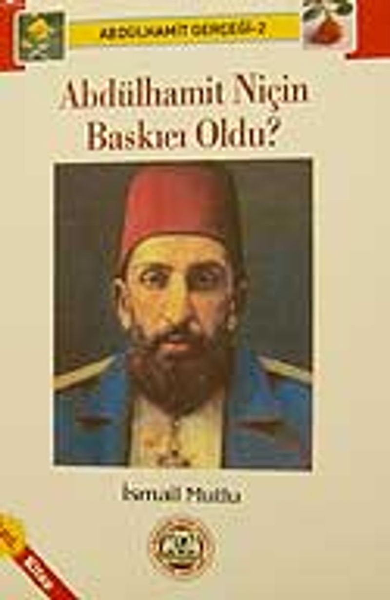 Abdülhamit Niçin Baskıcı Oldu?(Abdülhamit Gerçeği-2) kitap kapağı