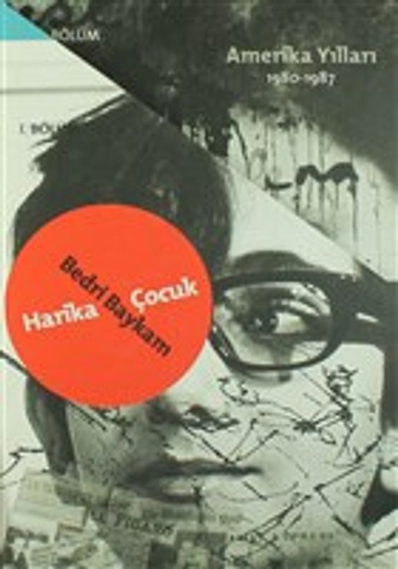 Bedri Baykam Seti (2 Kitap) Harika Çocuk - Türkiye ve Paris Yılları 1957 1980 / Sonsuz Okyanus - Amerika Yılları 1980 - 1987 kitap kapağı