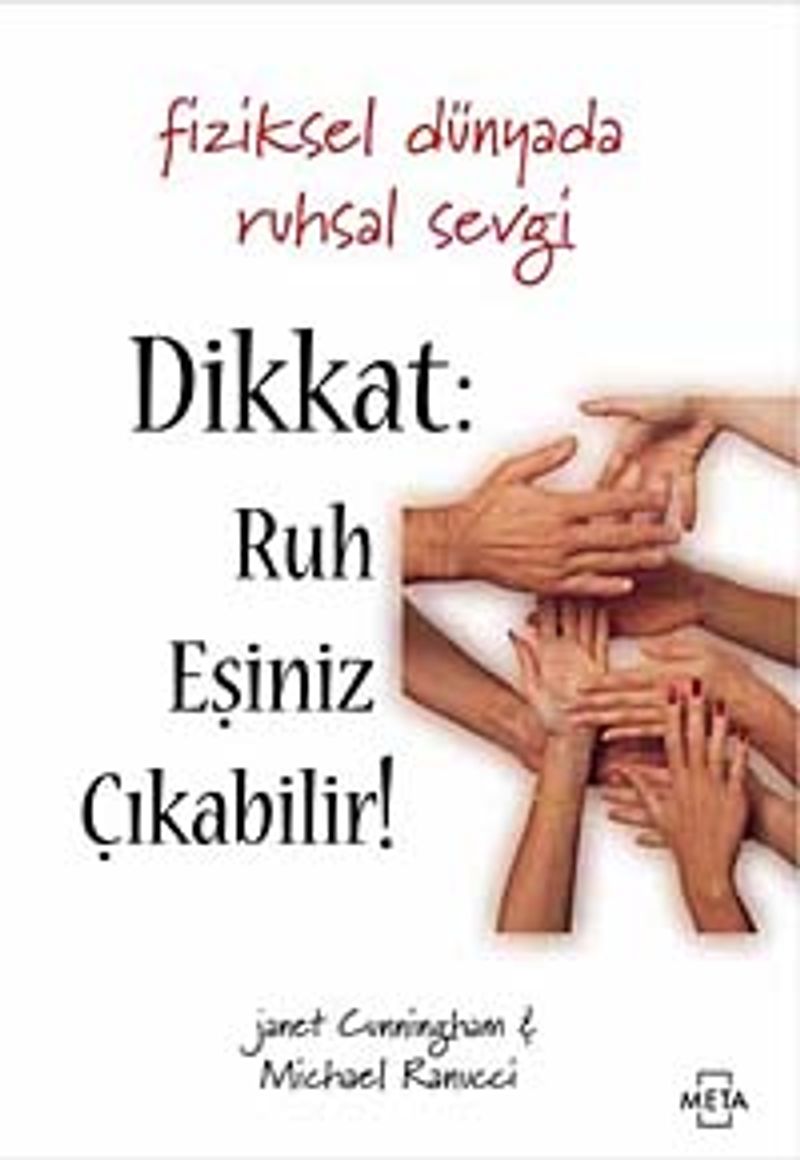 Dikkat Ruh Eşiniz Çıkabilir Fiziksel Dünyada Ruhsal Sevgi kitap kapağı