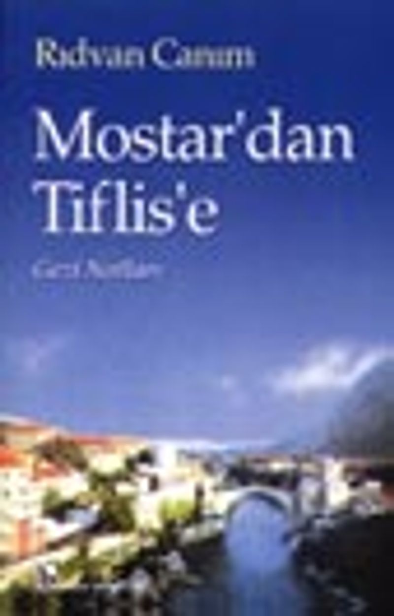 Mostar'dan Tiflis'e Gezi Notları kitap kapağı
