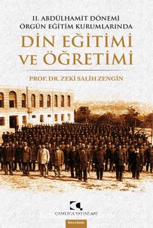 II. Abdülhamit Dönemi Örgün Eğitim Kurumlarında Din Eğitimi ve Öğretimi kitap kapağı