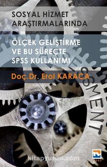 Sosyal Hizmet Araştırmalarında Ölçek Geliştirme ve Bu Süreçte SPSS Kullanımı kitap kapağı