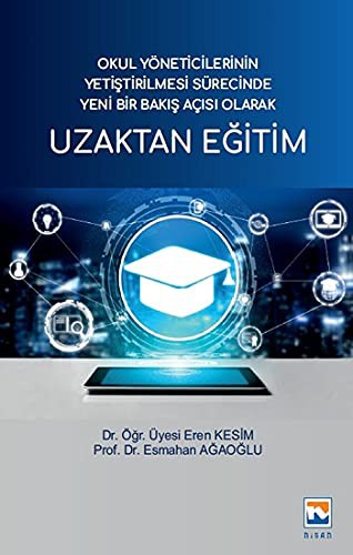 Uzaktan Eğitim Okul Yöneticilerinin Yetiştirilmesi Sürecinde Yeni Bir Bakış Açısı Olarak kitap kapağı