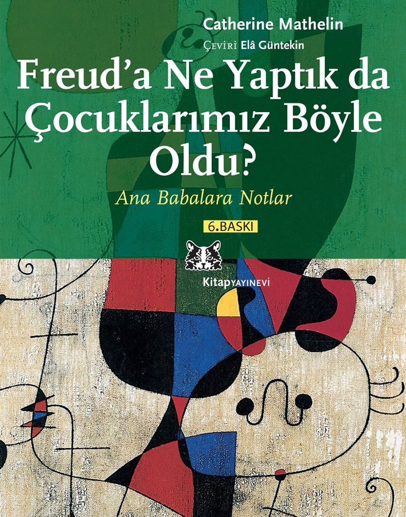 Freud'a Ne Yaptık da Çocuklarımız Böyle Oldu? Ana Babalara Notlar kitap kapağı