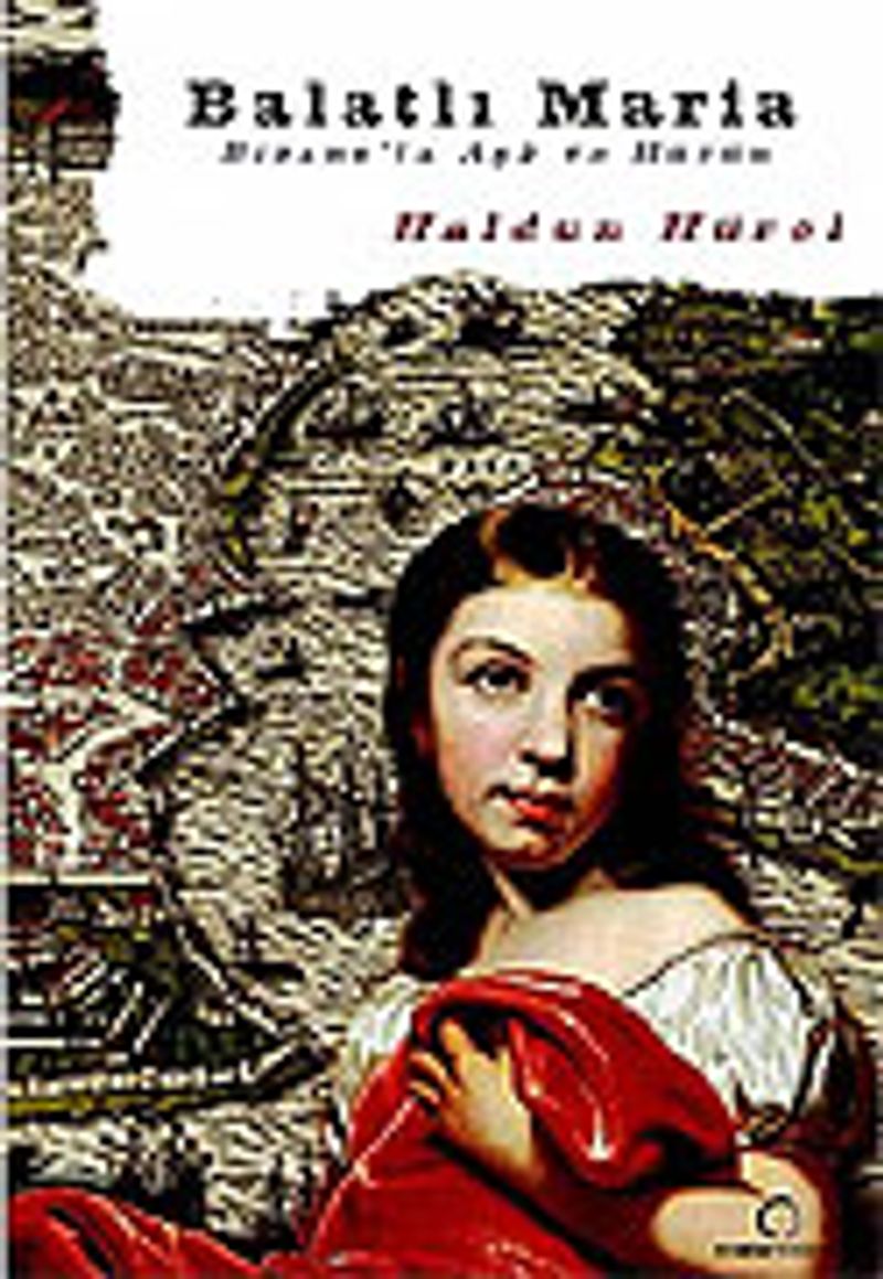 Balatlı Maria Bizans'ta Aşk ve Hüzün kitap kapağı