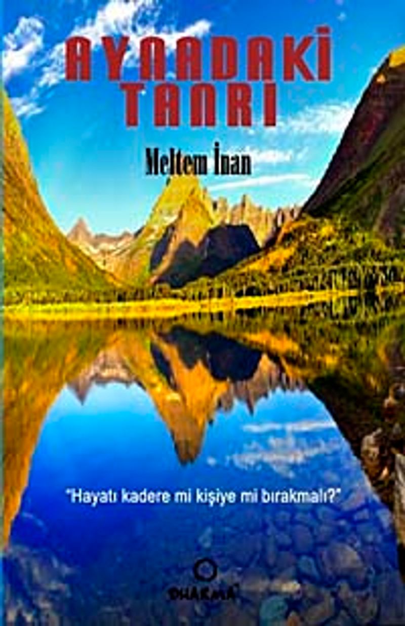 Aynadaki Tanrı Hayatı Kadere Mi, Kişiye Mi Bırakmalı? kitap kapağı