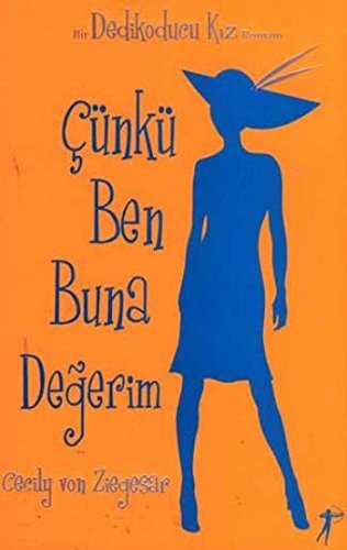 Çünkü Ben Buna Değerim / Dedikoducu Kız kitap kapağı