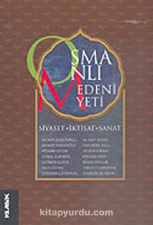 Osmanlı Medeniyeti/Siyaset-İktisat-Sanat kitap kapağı