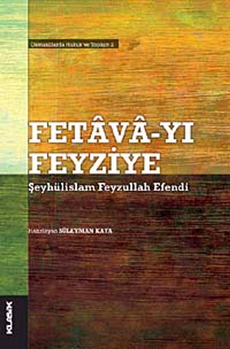 Fetava-Yı Feyziye-Şeyhülislam Feyzullah Efendi Osmanlılarda Hukuk ve Toplum 2 kitap kapağı