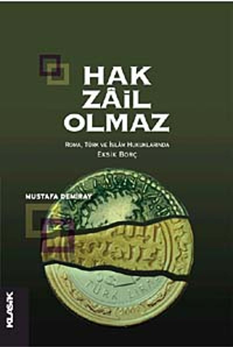 Hak Zail Olmaz Roma, Türk ve İslam Hukuklarında Eksik Borç kitap kapağı