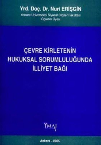Çevre Kirletenin Hukuksal Sorumluluğunda İlliyet Bağı kitap kapağı