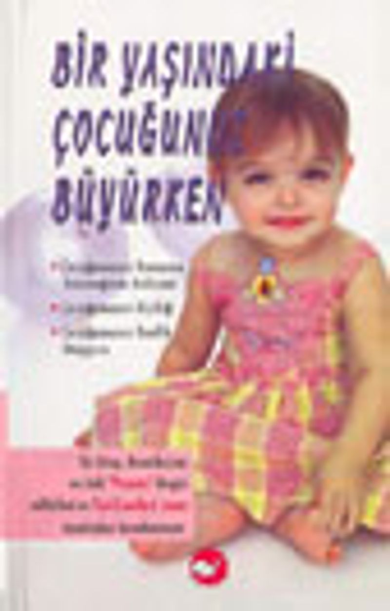 Bir Yaşındaki Çocuğunuz Büyürken kitap kapağı