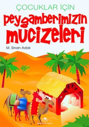 Peygamberimizin Mucizeleri Çocuklar İçin kitap kapağı