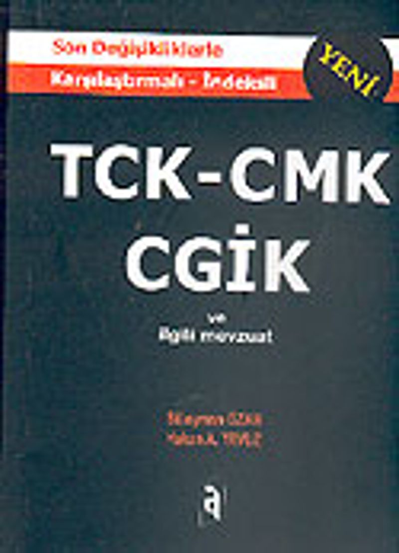 Yeni TCK-CMK-CGİK ve İlgili Mevzuat kitap kapağı