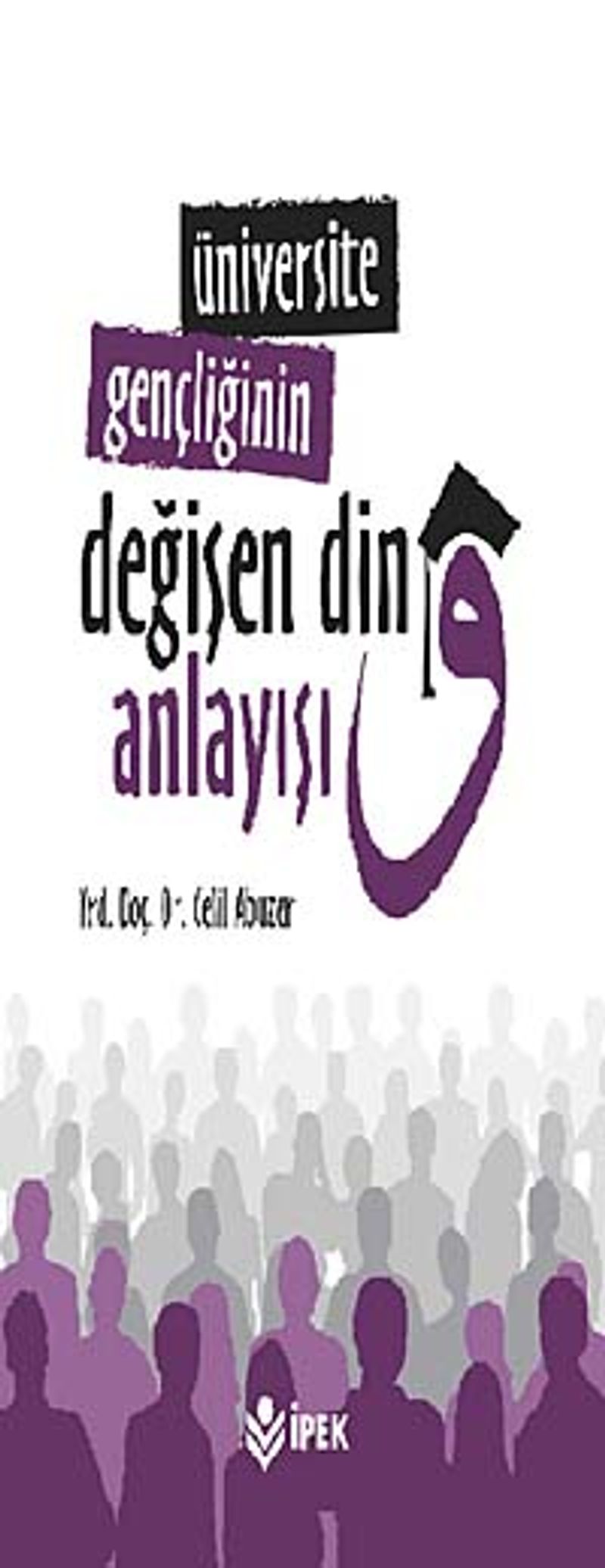 Üniversite Gençliğinin Değişen Din Anlayışı kitap kapağı