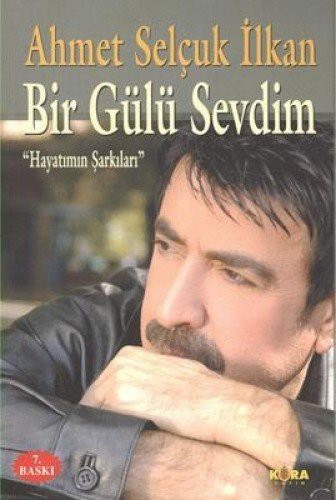 Bir Gülü Sevdim / Hayatımın Şarkıları kitap kapağı
