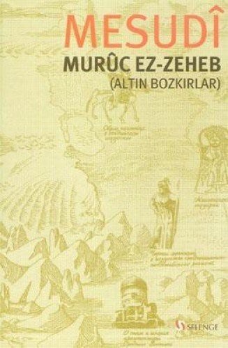 Altın Bozkırlar: Muruc Ez-Zeheb kitap kapağı