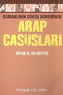 Arap Casusları Osmanlının Çöküş Döneminde kitap kapağı