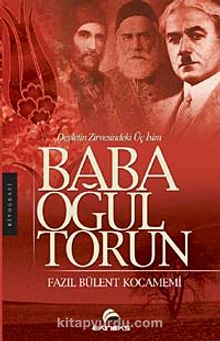 Baba Oğul Torun & Devletin Zirvesindeki Üç İsim kitap kapağı