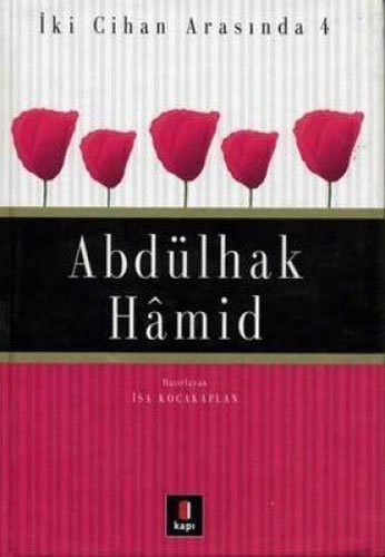 Abdülhak Hamid / İki Cihan Arasında 4 kitap kapağı