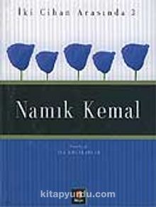 Namık Kemal / İki Cihan Arasında 3 kitap kapağı