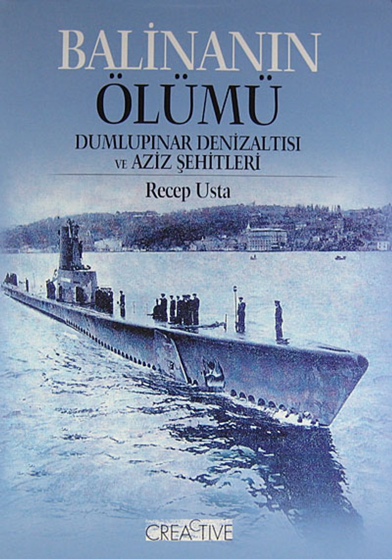 Balinanın Ölümü Dumlupınar Denizaltısı ve Aziz Şehitleri kitap kapağı