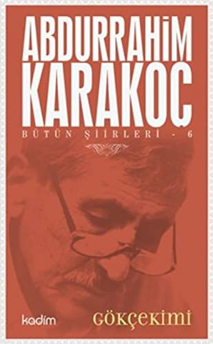 Bütün Şiirleri 6: Gökçekimi kitap kapağı