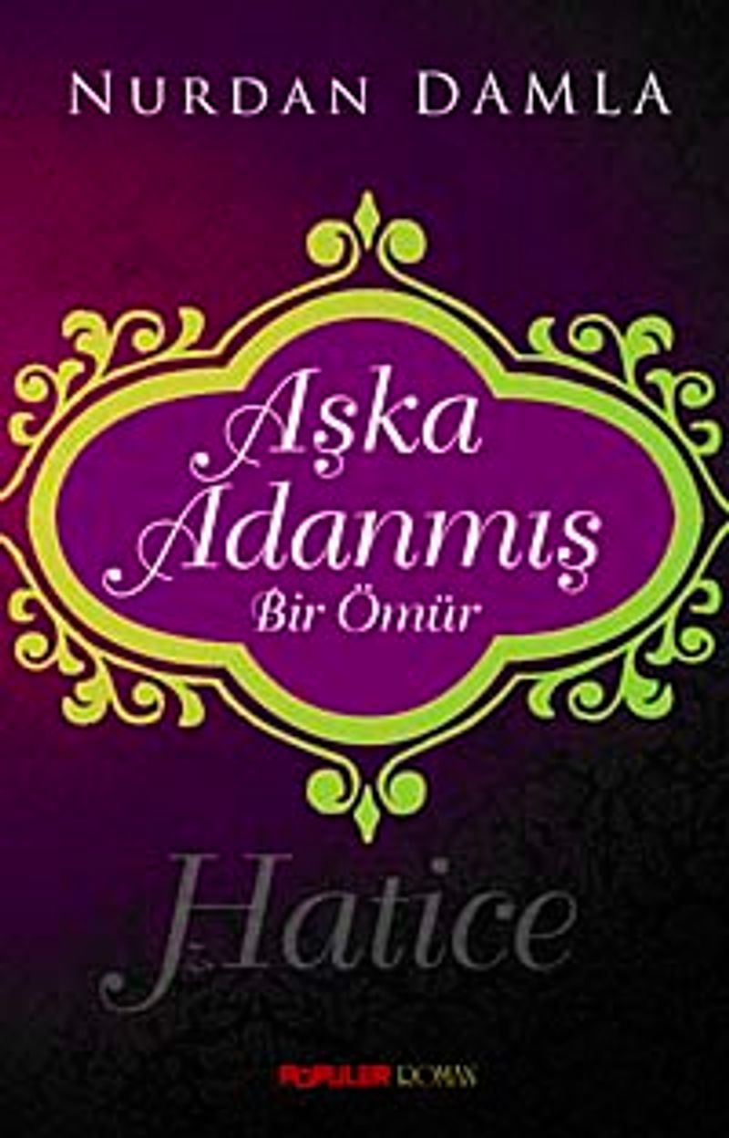Aşka Adanmış Bir Ömür Hz. Hatice kitap kapağı