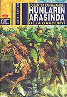 Hunların Arasında Kölelikten Kahramanlığa kitap kapağı