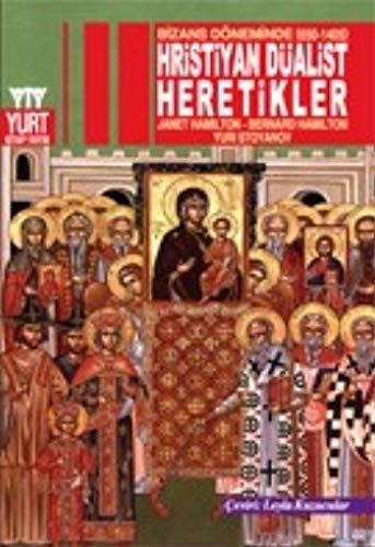 Bizans Döneminde (650-1405) Hıristiyan Düalist Heretikler kitap kapağı