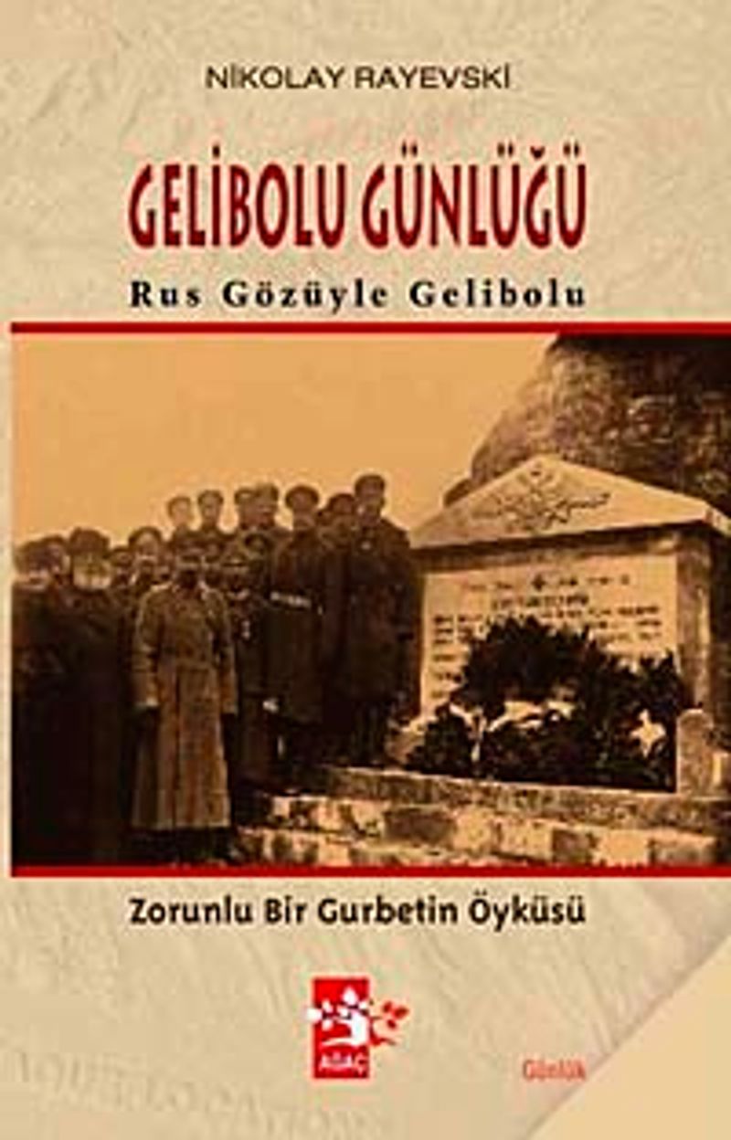 Gelibolu Günlüğü Rus Gözüyle Gelibolu Zorunlu Bir Gurbetin Öyküsü kitap kapağı