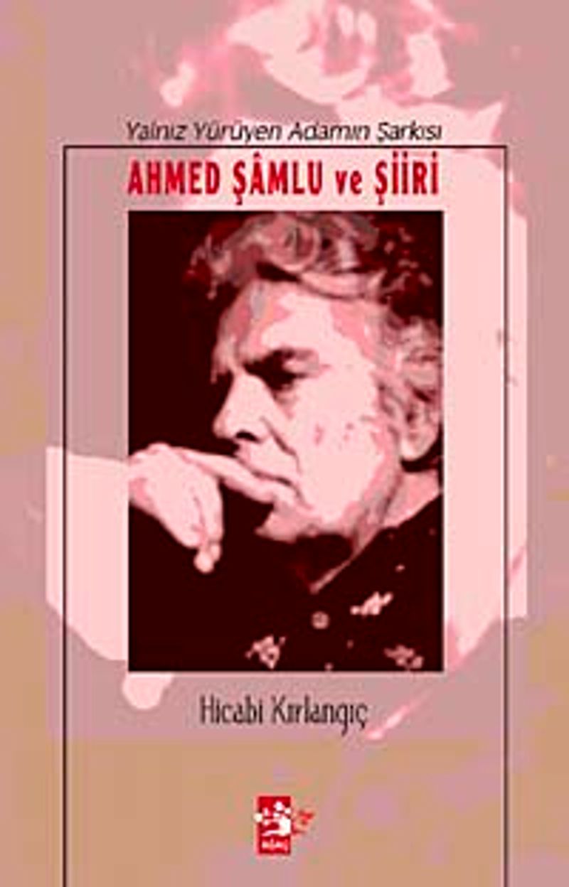 Ahmed Şamlu ve Şiiri Yalnız Yürüyen Adamın Şarkısı kitap kapağı