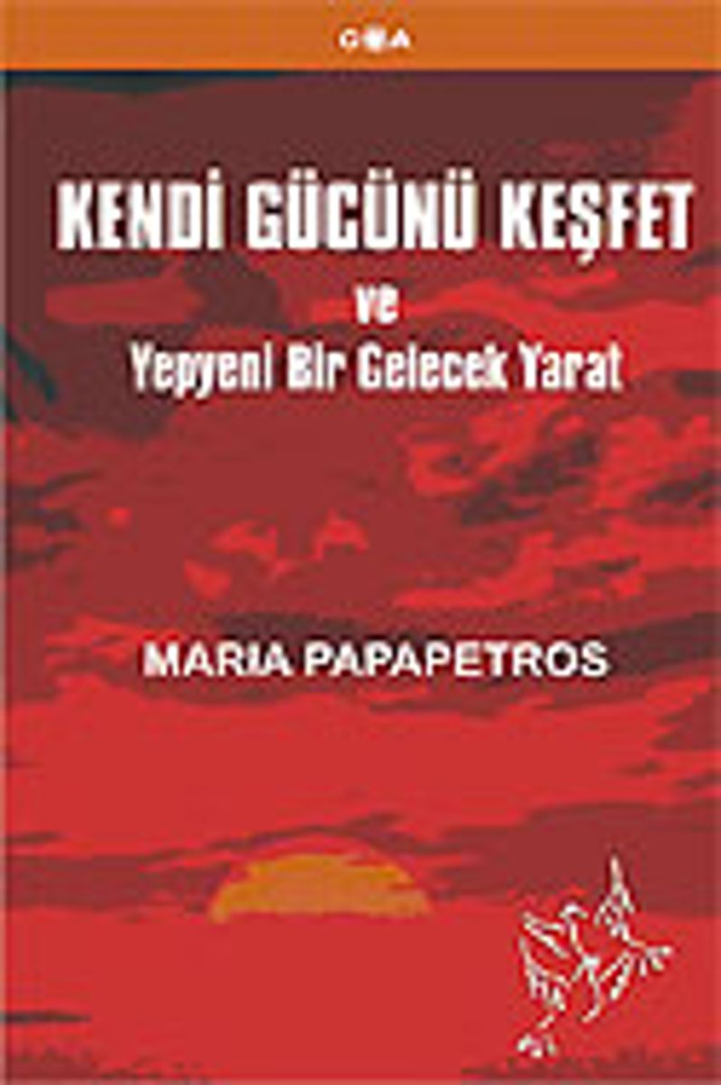 Kendi Gücünü Keşfet ve Yepyeni Bir Gelecek Yarat kitap kapağı