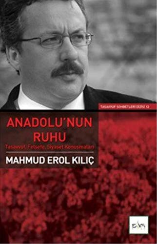 Anadolu'nun Ruhu & Tasavvuf Felsefe Siyaset Konuşmaları kitap kapağı