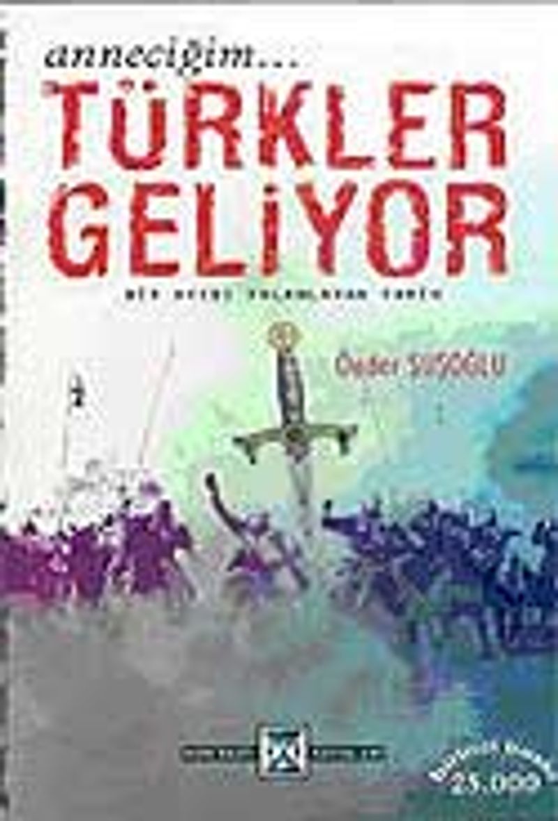Anneciğim... Türkler Geliyor / Bir Ayıbı Yalanlayan Tarih kitap kapağı