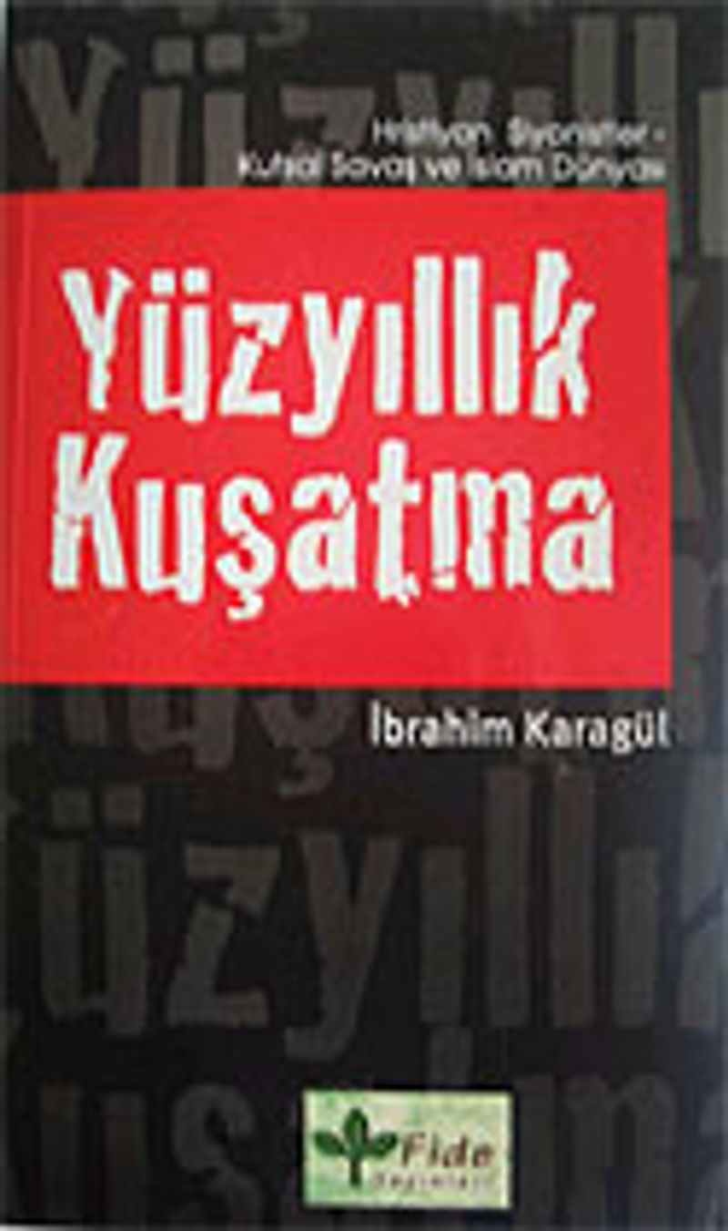 Yüzyıllık Kuşatma Hristiyan Siyonistler-Kutsal Savaş ve İslam Dünyası kitap kapağı