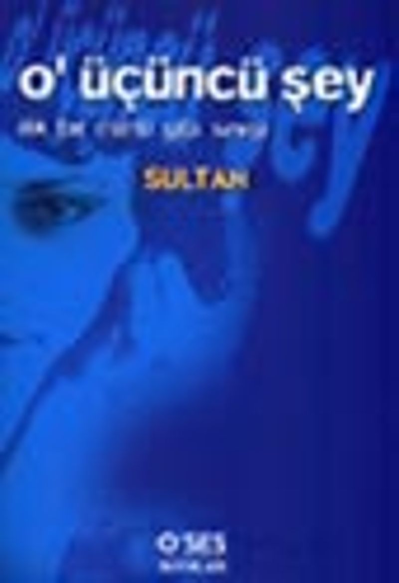 O' Üçüncü Şey Sultan kitap kapağı