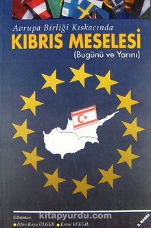 Avrupa Birliği Kıskacında Kıbrıs Meselesi (Bugünü ve Yarını) kitap kapağı